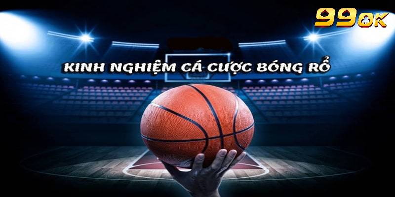 Chiến lược tham gia cá cược bóng rổ được chuyên gia chia sẻ