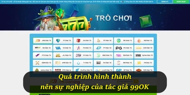 Quá trình hình thành nên sự nghiệp của tác giả 99OK